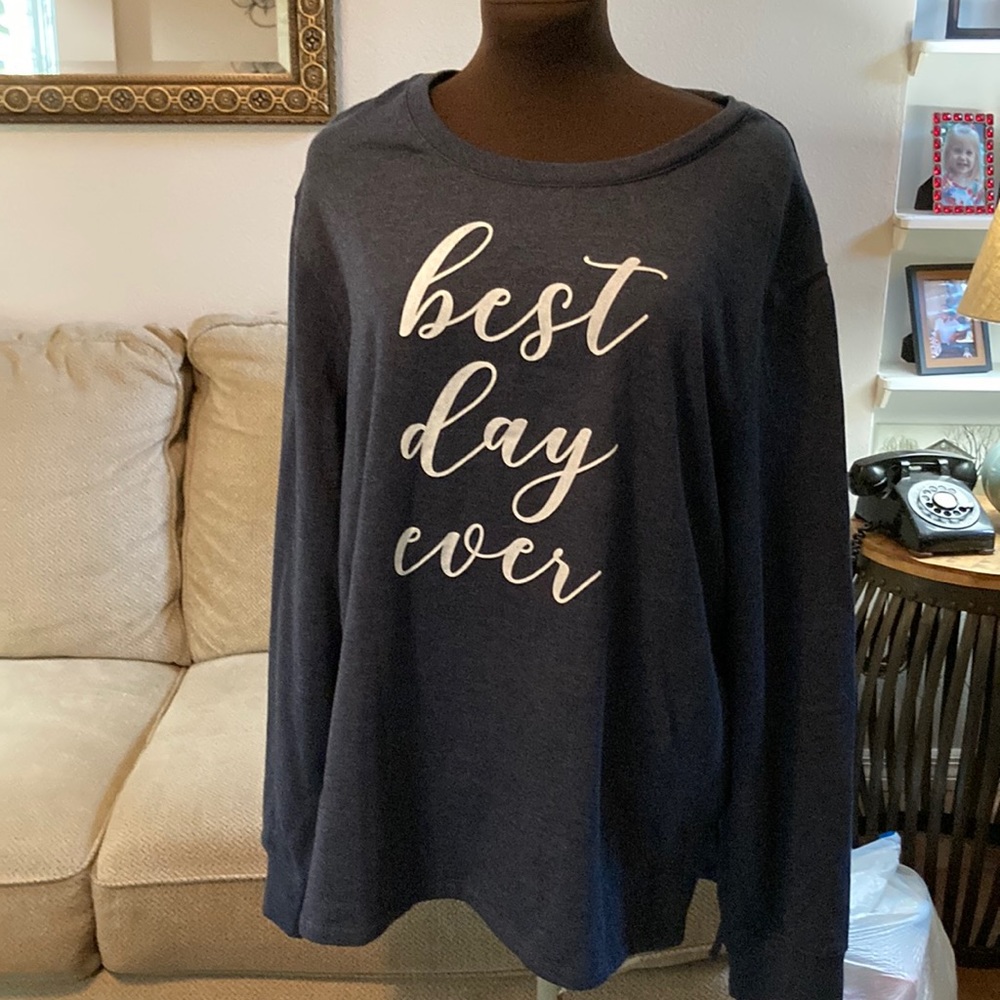 Best Day Ever sweatshirt. Womens 3X